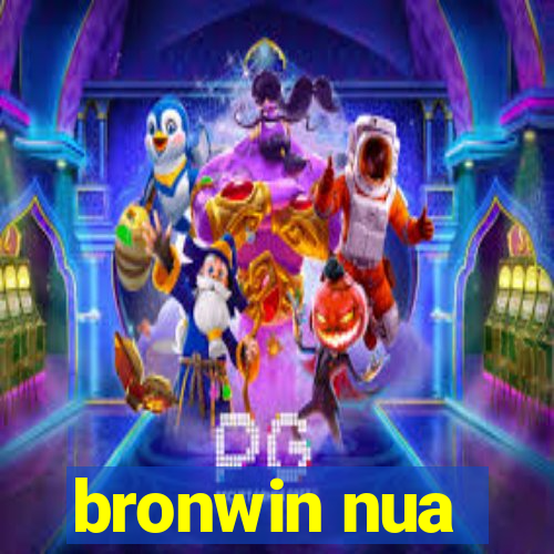 bronwin nua